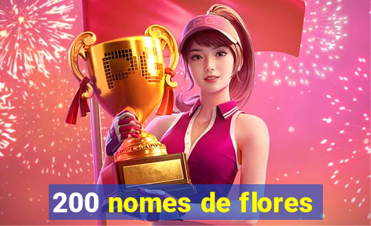 200 nomes de flores